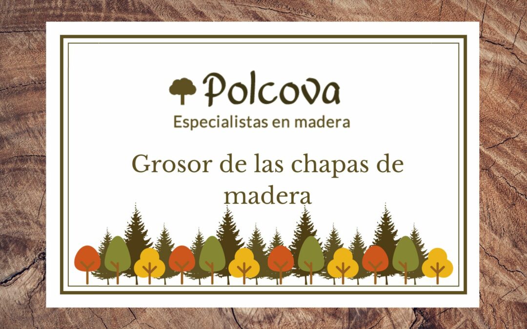 ¿Cómo distinguir el grosor de una chapa de madera?